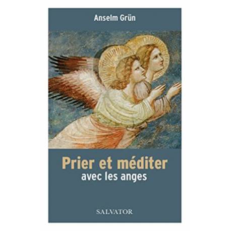 Prier et méditer avec les anges