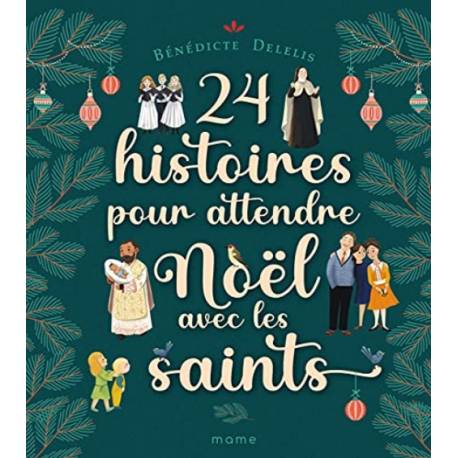 24 histoires pour attendre Noël avec les saints 