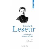 Prier 15 jours - Elisabeth Leseur - Une âme pour élever le monde 