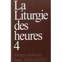 La liturgie des heures : Tome 4, Temps ordinaire, Semaines 22-34 