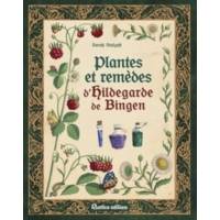 Plantes et remèdes d'Hildegarde de Bingen 