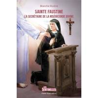 Sainte Faustine - La secrétaire de la Miséricorde Divine