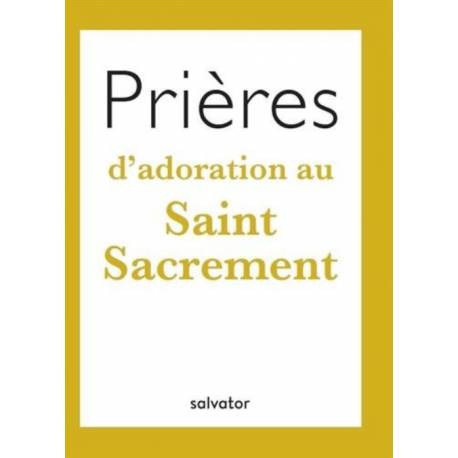 Prières d´Adoration au Saint Sacrement