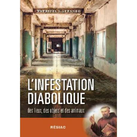 L'infestation diabolique des lieux, des objets et des animaux 