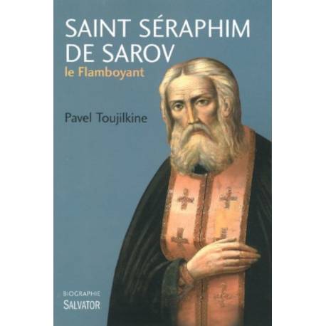 Saint Seraphim De Sarov, Le Flamboyant