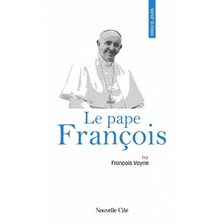 Prier 15 jours - Pape François 