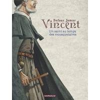 BD - Vincent - Un saint au temps des mousquetaires