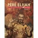 BD - Père Elijah - Une apocalypse - Tome 3 - Révélation 