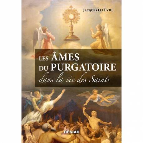 Les âmes du purgatoire dans la vie des saints 