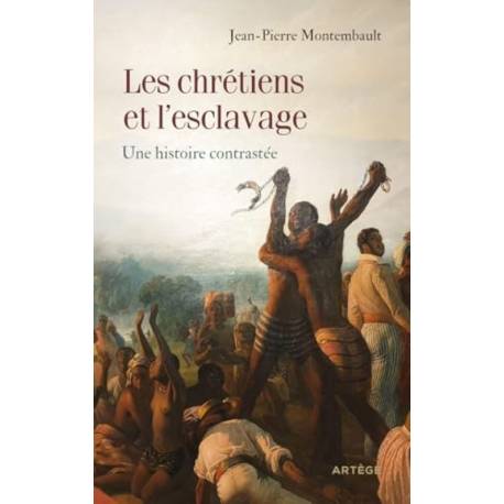 Les chrétiens et l'esclavage: Une histoire contrastée