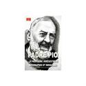 Padre Pio - La neuvaine irrésistible - Biographie et miracles