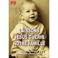 Laissons Jésus guérir notre famille