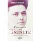 Elisabeth de la Trinité - Rien moins que Dieu
