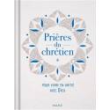 Prières du chrétien - Pour vivre en amitié avec Dieu 