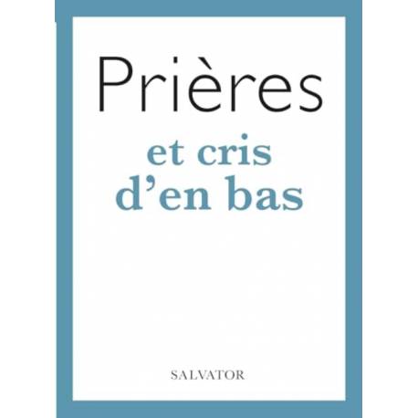 Prières et cris d'en bas