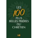 Les 100 plus belles prières du chrétien - Version poche