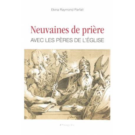 Neuvaines de prière avec les Pères de l'Eglise